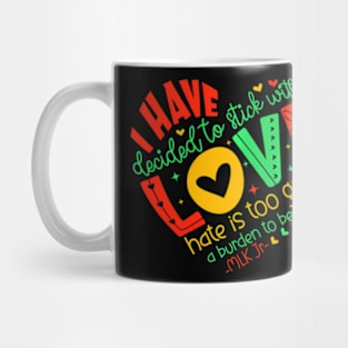 I Have Decided To Stick With Love Mlk Black History Month Mug